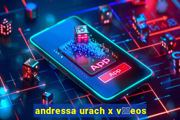 andressa urach x v閾哾eos